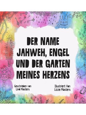 cover image of Der Name Jahweh, Engel und der Garten Meines Herzens